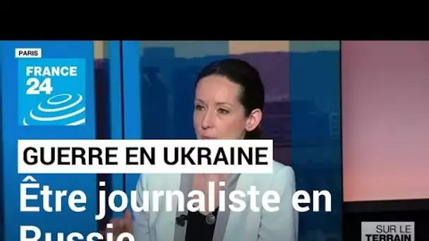Le travail de journaliste en plein conflit en Ukraine, le rapport de notre correspondante