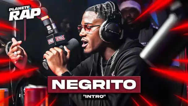 [EXCLU] Negrito - Intro #PlanèteRap