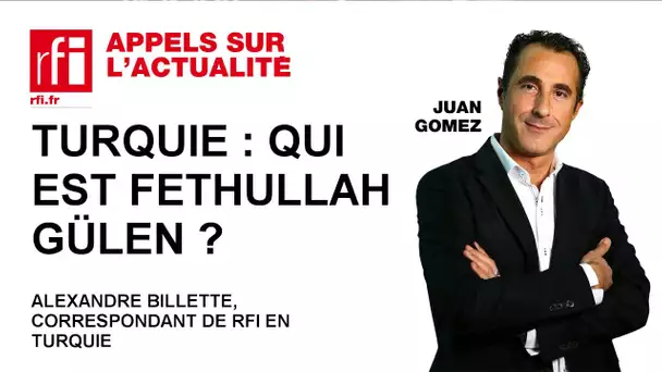 Turquie : qui est Fethullah Gülen ?
