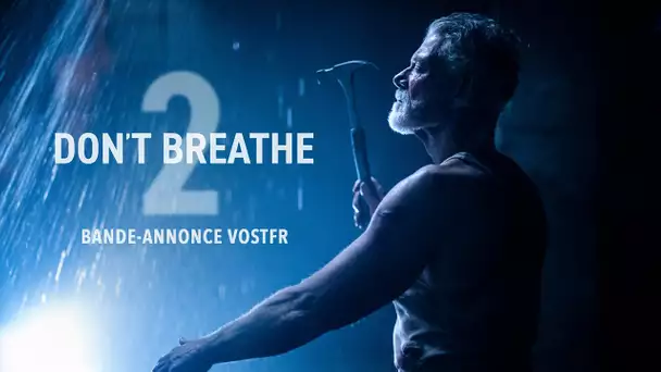 Don't Breathe 2 - Bande-annonce VOSTFR