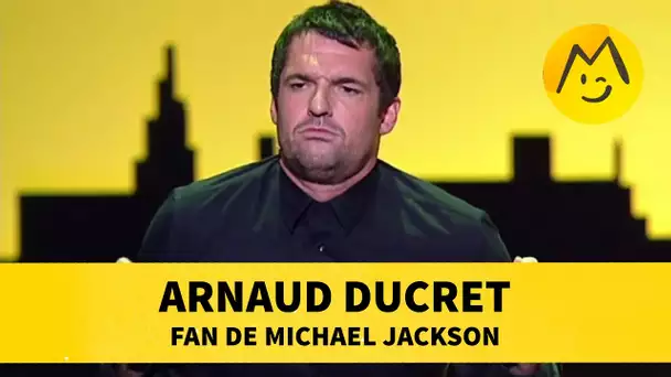 Arnaud Ducret fan de Michael Jackson