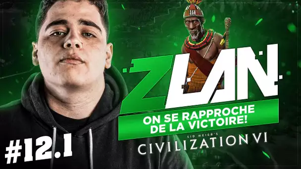 ZLAN #12.1 - ON SE RAPPROCHE DE PLUS EN PLUS DE LA VICTOIRE (CIVILIZATION VI)