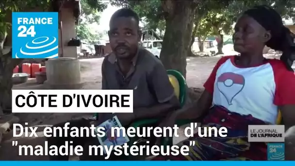 Côte d'Ivoire : dix enfants d'un même village meurent d'une intoxication alimentaire • FRANCE 24