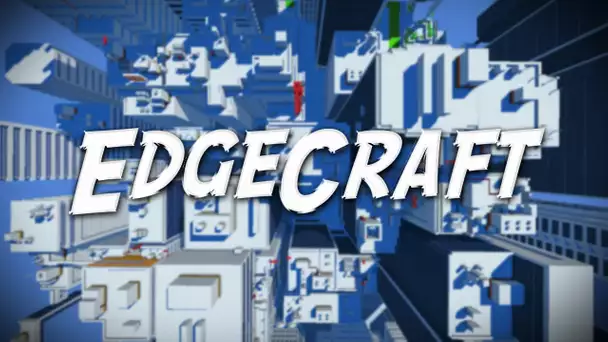 EdgeCraft : Mirror&#039;s Edge dans Minecraft !