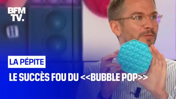 Le succès fou du "Bubble pop"