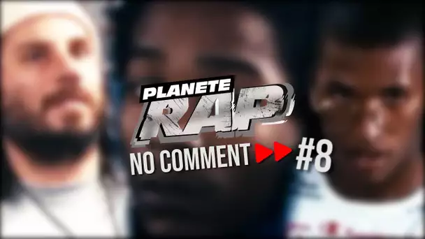 Planète Rap "No Comment" #8