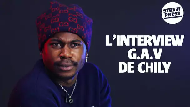 L'interview G.A.V de Chily