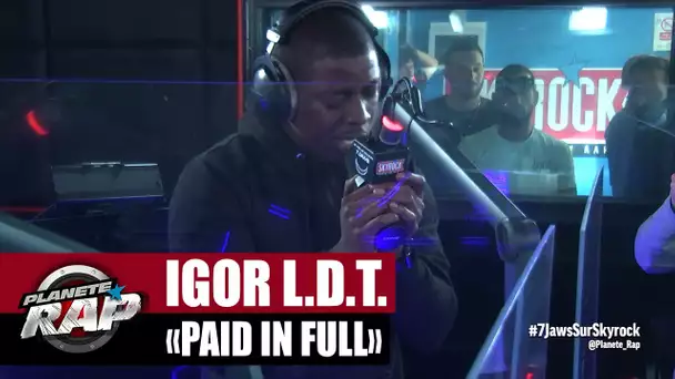 Igor L.D.T. "Paid in full" #PlanèteRap