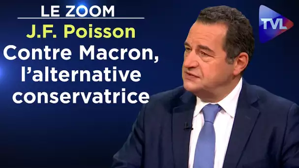 Contre Macron, l’alternative conservatrice - Le Zoom - Jean-Frédéric Poisson - TVL