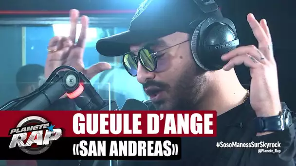 Gueule d'ange "San Andreas" #PlanèteRap