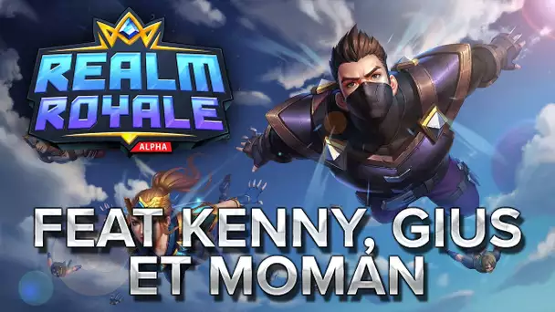 Realm Royale #1 : Feat KENNY, Gius et MoMaN