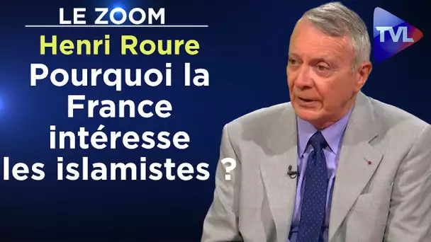 Pourquoi la France intéresse les islamistes ? - Le Zoom - Henri Roure - TVL
