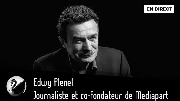 Mediapart : Benalla, Macron, le journalisme menacé ?  [EN DIRECT]