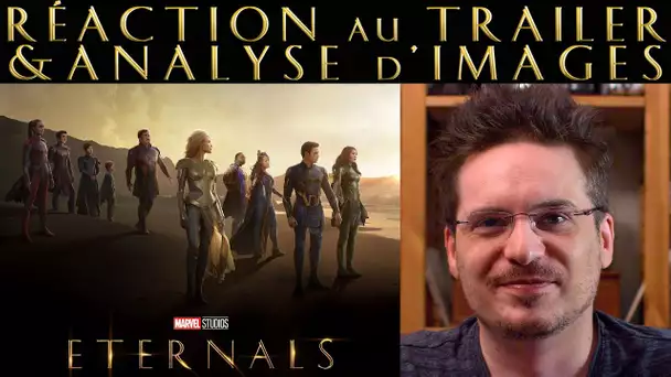 RÉACTION au Final Trailer de ETERNALS