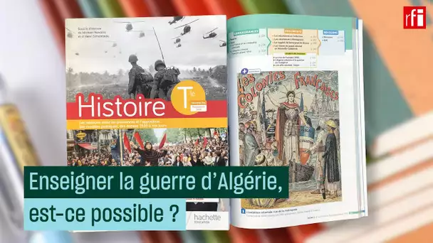 Enseigner la guerre d’Algérie, est-ce possible ? • RFI