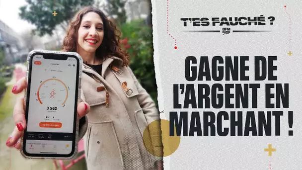 T’es Fauché ? : Cette appli vous paye pour marcher