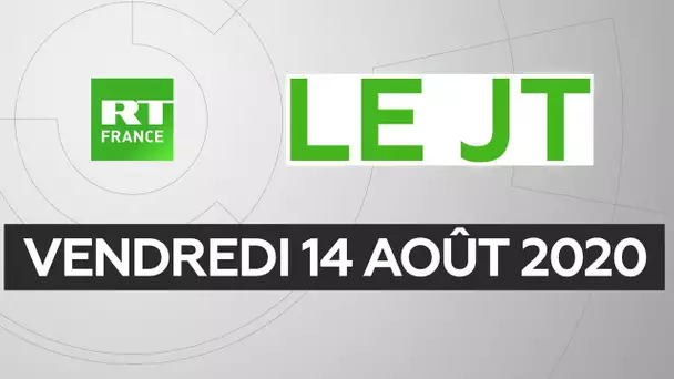 Le JT de RT France – Vendredi 14 août 2020 : Covid-19, Israël/Emirats, Biélorussie