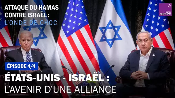 États-Unis - Israël : l’avenir d’une alliance (4/4) | Cultures Monde