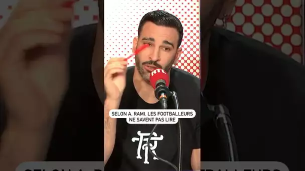 Selon Adil Rami, les footballeurs ne savent pas lire