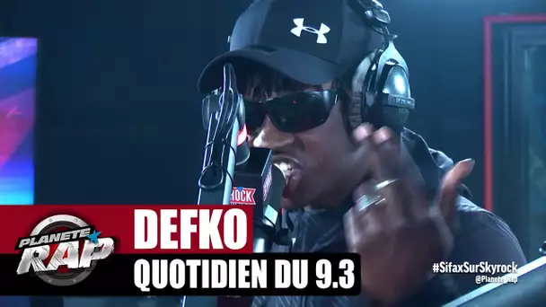 [Exclu] Defko "Quotidien du 9.3" #PlanèteRap