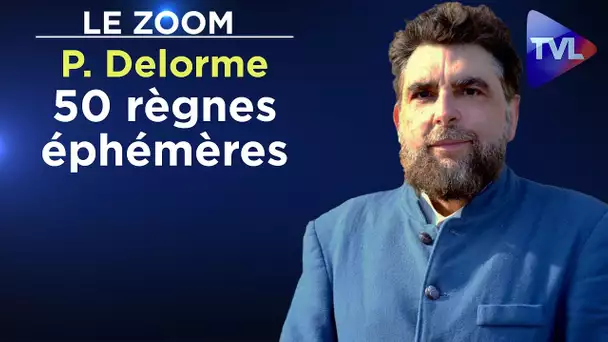 50 règnes éphémères - Le Zoom - Philippe Delorme - TVL