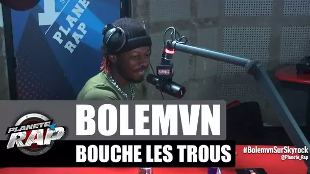 Bolémvn bouche les trous #PlanèteRap