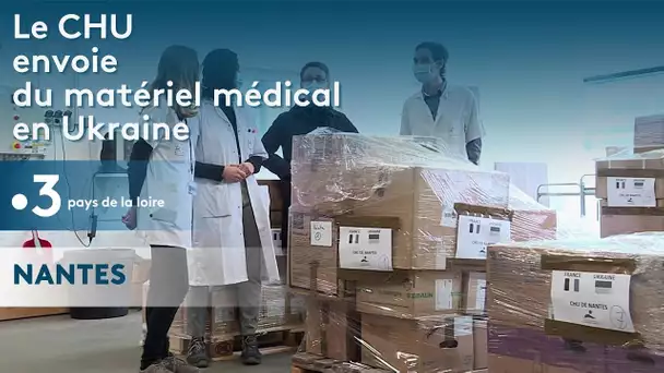 Le CHU de Nantes envoie du matériel médical  en Ukraine