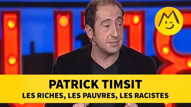 Patrick Timsit : les riches, les pauvres, les racistes