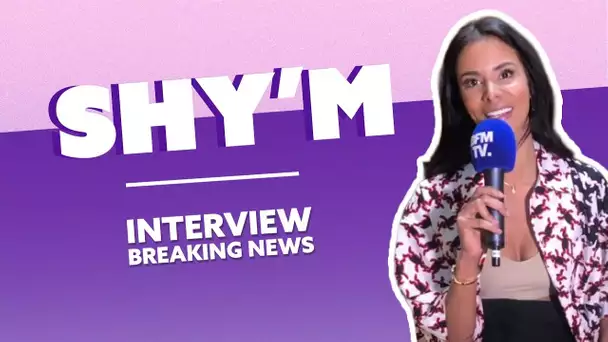 Shy&#039;m : L&#039;Interview Breaking News