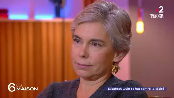 Le combat d’Elisabeth Quin contre la cécité - 6 À La Maison - 26/11/2020