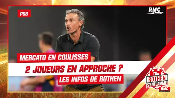 "Le PSG veut finaliser 2 joueurs importants en adéquation avec Luis Enrique" croit savoir iiii