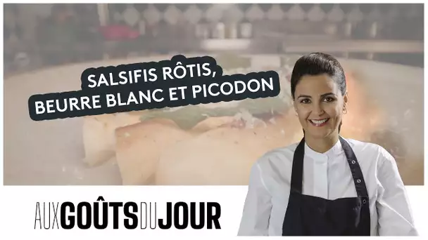 Aux Goûts du Jour : recette des salsifis rôtis, beurre blanc et Picodon