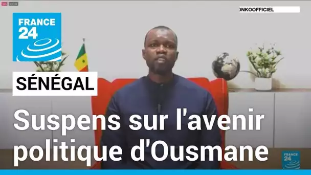 Sénégal : nouvelle audience pour Ousmane Sonko qui décidera de son avenir politique • FRANCE 24