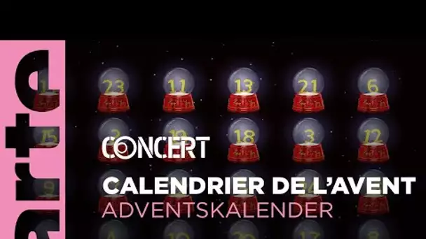 Le Calendrier de l'Avent musical d'ARTE Concert – Adventskalender -  ARTE Concert