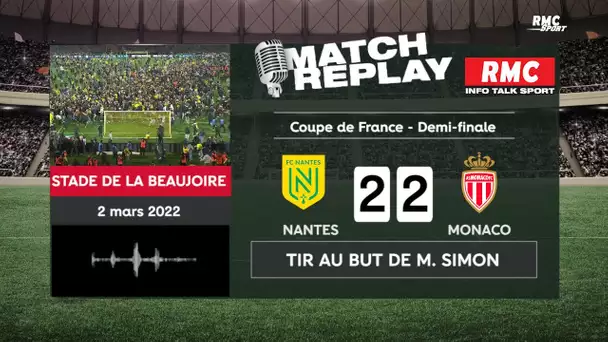 Coupe de France : Le Goal Replay de la qualification de Nantes pour la finale