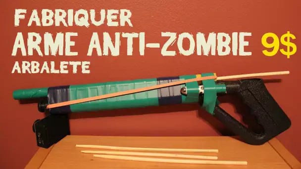 Expérience - Arme Anti Zombie, Arbalète - Dr Nozman