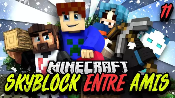 Skyblock entre amis #11 - Les bosseurs et les branleurs !