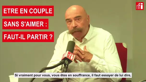 Etre en couple sans s’aimer : faut-il partir ?