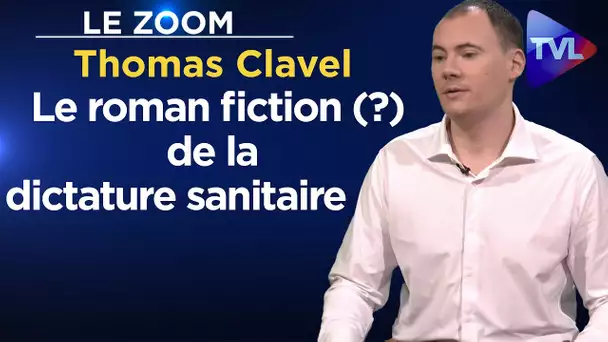 Le Zoom avec Thomas Clavel : Le roman fiction (?) de la dictature sanitaire