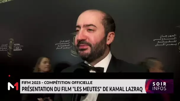 FIFM2023- Compétition officielle: Présentation du film "Les Meutes" de Kamal Lazraq