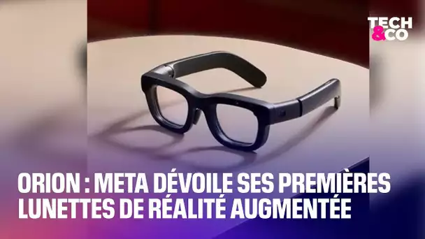 Orion: Meta dévoile ses premières lunettes de réalité augmentée