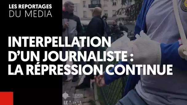 INTERPELLATION D&#039;UN JOURNALISTE, LA RÉPRESSION CONTINUE