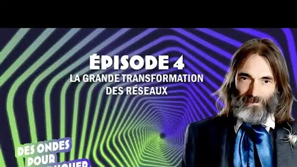 La grande transformation des réseaux (4/4) | Des ondes pour communiquer