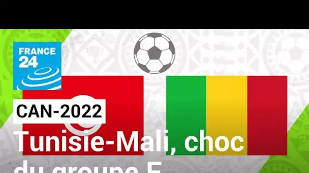 CAN-2022 : Tunisie-Mali, une première rencontre aux allures de test • FRANCE 24