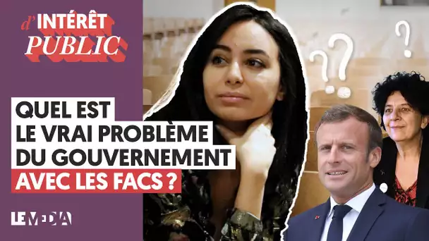 QUEL EST LE VRAI PROBLÈME DU GOUVERNEMENT AVEC LES FACS ?