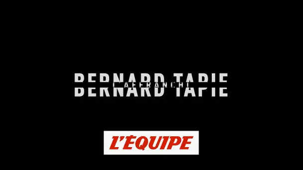 Bernard Tapie, l'affranchi (Teaser) - Foot - L'Equipe Enquête