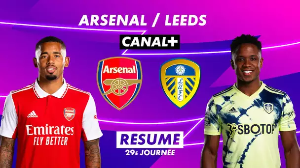 Le résumé de Arsenal / Leeds - Premier League 2022-23 (29ème journée)