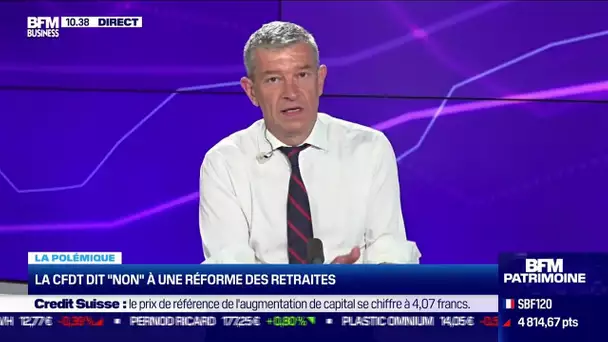 Nicolas Doze : La CFDT dit "non" à une réforme des retraites