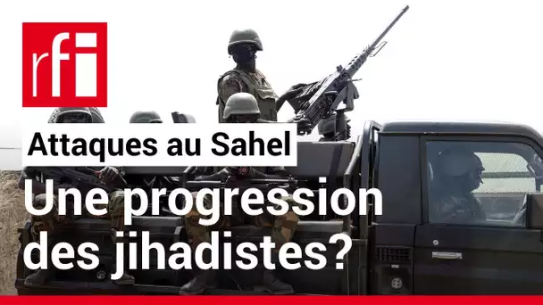 Attaques au Sahel: «Il s'agit de la confirmation de l'expansion des aires d'influence jihadistes»