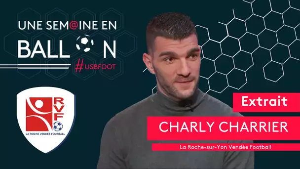 Une Semaine en Ballon avec Charly Charrier, le capitaine de La Roche Vendée Football [extrait 1]